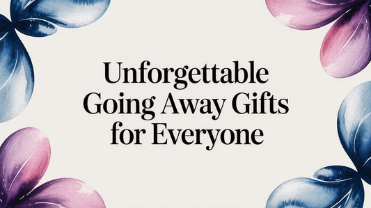 Unforgettable Going Away Gifts for Everyone in 2026