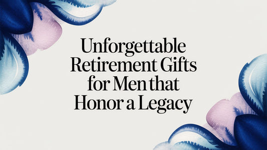 Unforgettable Retirement Gifts for Men That Honor a Legacy