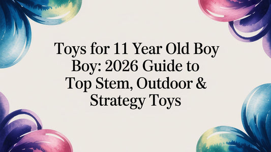 Toys for 11 year old boy: 2026 Guide to Top STEM, Outdoor & Strategy Toys