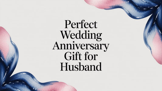 Perfect Wedding Anniversary Gift for Husband