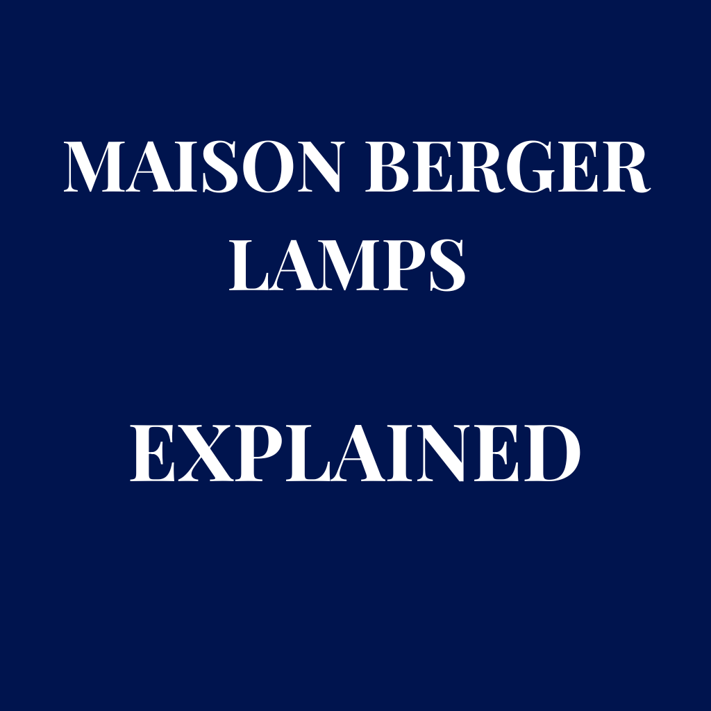 Maison Berger Lamps Explained